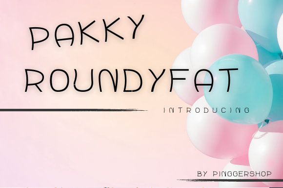 Pakky Roundyfat: A Playful Display Font for Modern Branding
