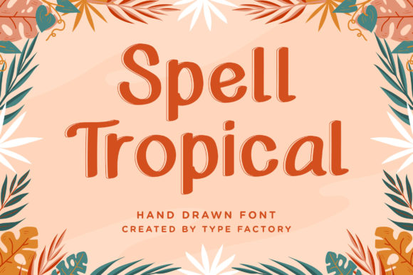 Spell Tropical: A Font That Captures the Essence of Summer